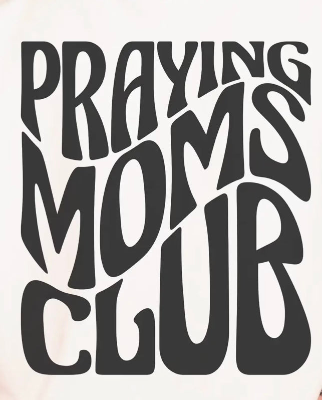 Praying Moms Club Sweatshirt